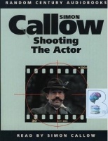 Shooting the Actor written by Simon Callow performed by Simon Callow on Cassette (Abridged)
